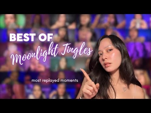 ASMR “MOST REPLAYED” MOMENTS COMPILATION 💜 Best of Moonlight Tingles 🌙✨