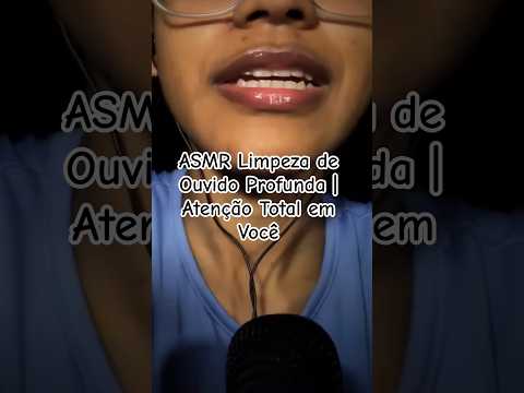 ASMR Limpeza de Ouvido Profunda | Atenção Total em Você #asmr