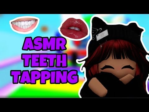 Roblox ASMR ☆ TEETH TAPPING AND MOUTH SOUNDS ≽^•⩊•^≼≽^•⩊•^≼୧⍤⃝💐