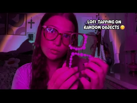 ASMR- Lofi tapping/scratching on random objects😜