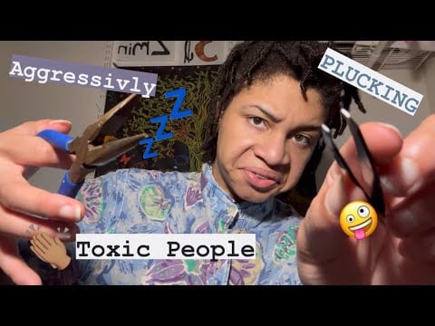 ASMR - Aggressively Plucking Toxic Negativity (Anna)