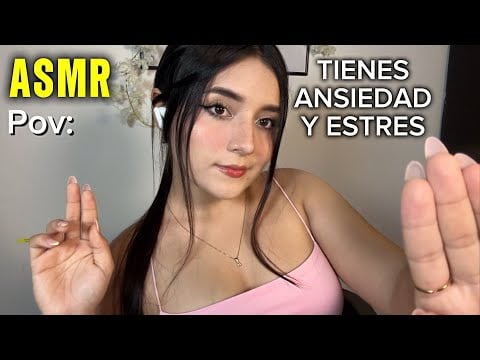 Asmr POV: TE QUITO la ANSIEDAD y el ESTRES 💗
