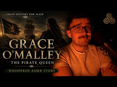 ASMR The Pirate Queen Grace O'Malley | Soft Irish Accent