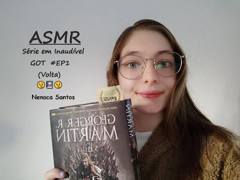 ASMR | Série em Inaudível GOT  #EP1 (Volta)  🤫📓