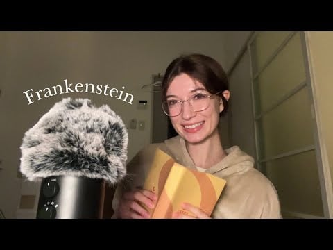 ASMR reading Frankenstein (chapters 4-7)