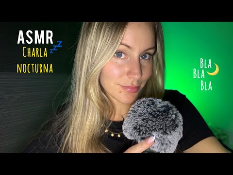 asmr - CHARLA NOCTURNA - Te cuento Cositas Para acompañarte a Dormir💚