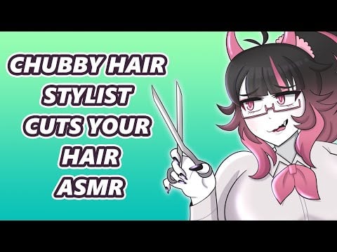 Relaxing Haircut ASMR | Chubby Stylist Roleplay