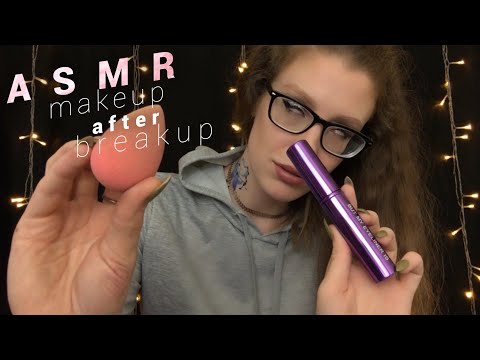 ASMR MAKEUP AFTER BREAKUP