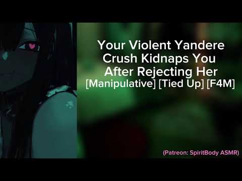 Your Violent Yandere Crush Kidnaps You After Rejecting Her ASMR 
