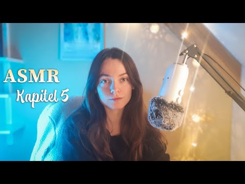 ASMR • Ich lese dir eine Geschichte vor 🥰  ​​ Kapitel 5 - reading to you [German/Deutsch]