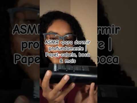 ASMR •para dormir profundamente | Papel, cabelo, boca & mais #asmr