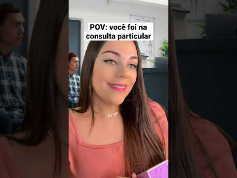 POV: você foi na consulta particular #humor #shorts