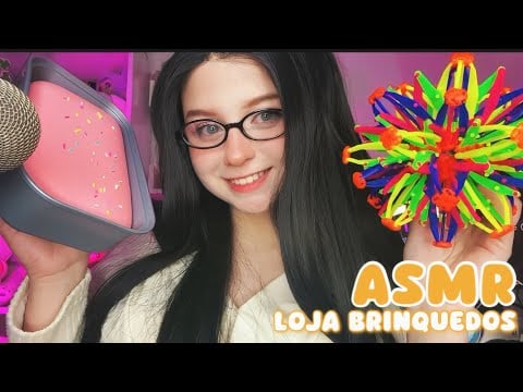 ASMR : VENDEDORA LOJA DE BRINQUEDOS 🧸 ❤️