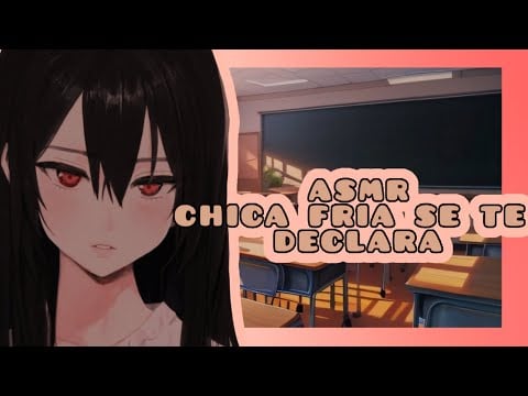 //ASMR// chica fría se te declara 😮‍💨❤️🌸
