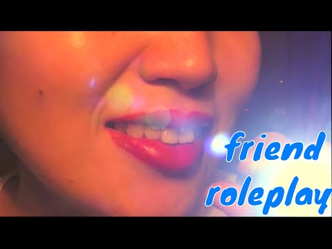 ASMR Friend Personal Attention Roleplay Binaural