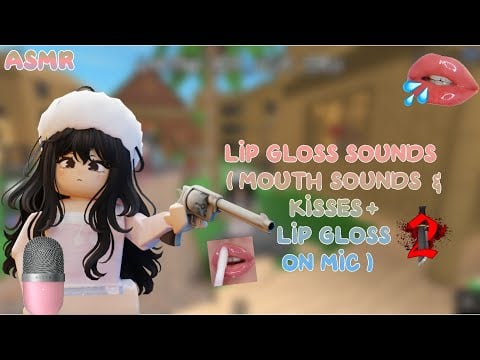 ROBLOX ASMR ★ LIP GLOSS SOUNDS ( MOUTH SOUNDS & KISSES + LIP GLOSS ON MIC) 💗👄💦 PT. 2 | MM2