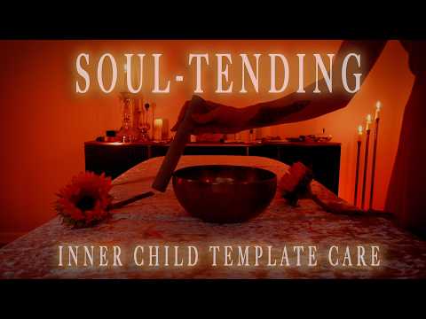Soul Tending | Energetic Restoration of Inner Child Template | Reiki ASMR