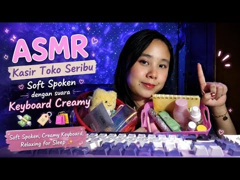 ASMR Kasir Toko Seribu 🛍🏷💸 Soft Spoken, Creamy Keyboard - Relaxing for Sleep✨