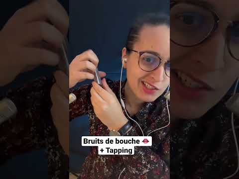 ASMR BRUITS DE BOUCHE 👄 + TAPPING