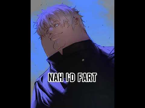 NAH I’D FART #jujutsukaisen #sus #animememes