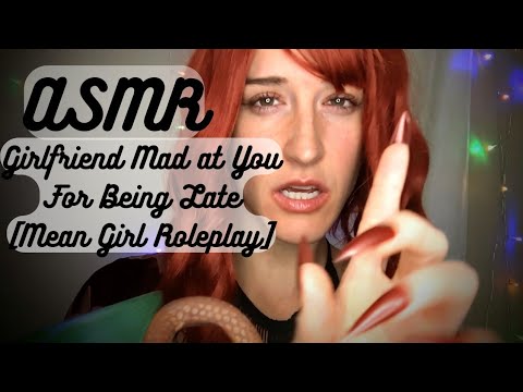 ASMR | Girlfriend Mad At You For Being Late (Mean Girl Roleplay) 😾