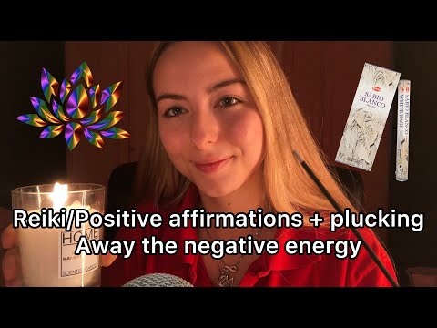 ASMR| Reiki/Positive affirmations + plucking away Your negative energy (Energy Cleansing)