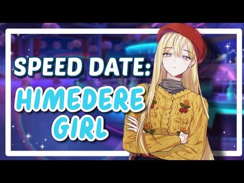 Speed Date: Himedere Girl [Part 2] [Tsundere] [Girlfriend][Asmr] [Roleplay][Princess] [Spoiled Brat]