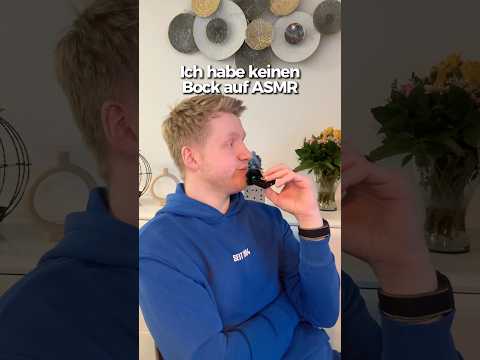 Ich habe keinen Bock auf #asmr