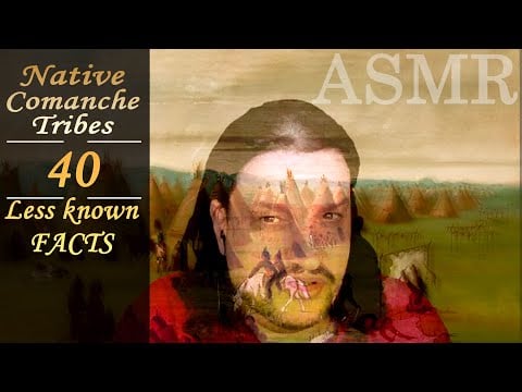 ASMR: Native COMANCHE people in 40 Less Known Facts  ASMR Forgotten Civilizations and Empires