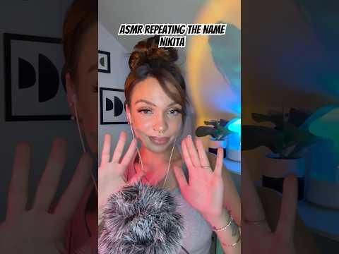 ASMR Repeating the Name Nikita #visualtingle #asmrtriggers #tingles #mouthwhisper #asmrvideos