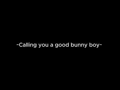 Calling you a good bunny boy [m4m] [ASMR] [praise] [sleepaid] [headrubs]