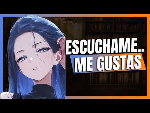 ASMR La CHICA BULLY DECLARA Su AMOR - NayASMR - Roleplay - Chica sexy