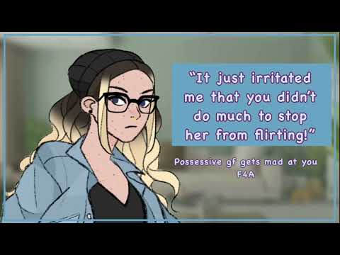 Possessive gf gets mad at you [f4a][argument][cute end]