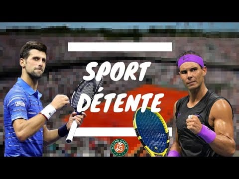 Sport détente #36 : Novak Djokovic - Rafael Nadal ( 1/4 finale - Roland-Garros )
