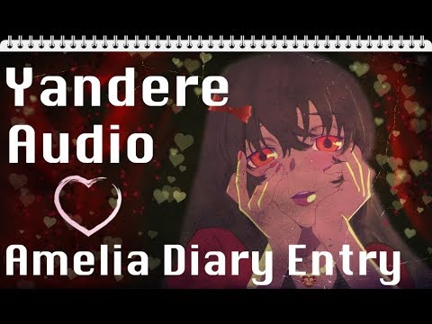 Yandere diary entry Audio  (Amelia)