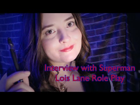 💙 Lois Interviews Superman 📖🖊️[ASMR] Role Play ❤️