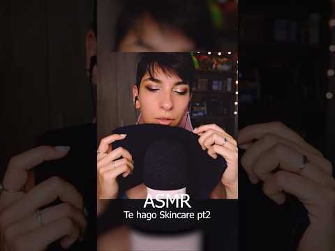 ASMR con Skincare Pt2