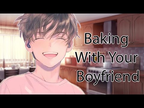 ASMR Baking With Your Boyfriend Roleplay [Wholesome] [M4A] [Playful]