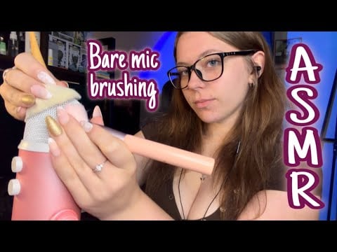 ASMR 20 minutes of bare mic brushing 