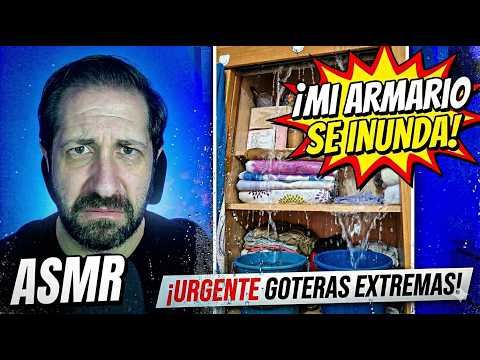 ASMR | MI ARMARIO SE INUNDA... 😱 GOTERAS EXTREMAS
