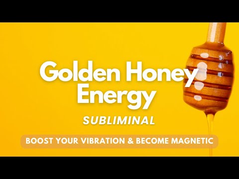 Golden Honey Subliminal 🍯  Boost Your Vibration & Become Magnetic