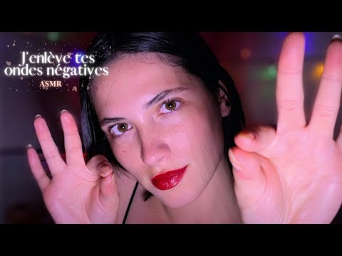 ASMR - J'ENLÈVE TES ONDES NÉGATIVES ✨