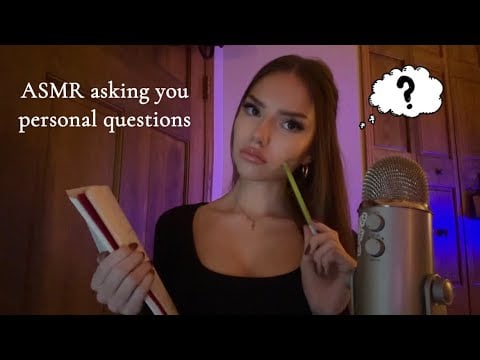 ASMR asking you personal questions but the questions get weirder… 