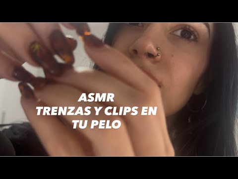 ASMR TRENZO Y CLIPS EN TU PELO 🌺