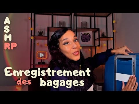 ASMR RP - Enregistrements des bagages