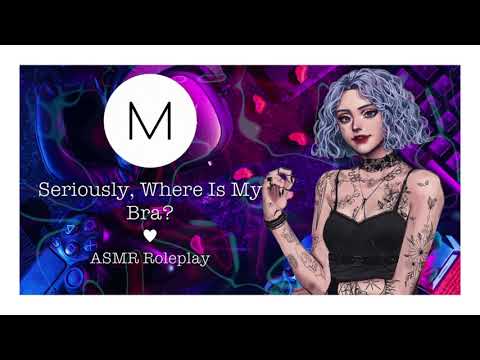 ASMR Roleplay: Seriously, Where Is My Bra? [Goth Roommate is Feeling Jealous], [F4M], [Ingrid Pt 3]