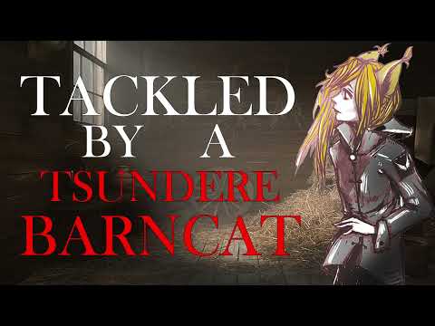 Tackled By a Tsundere Barncat [ASMR Roleplay] (F4A) (TF4A) | neko speaker | strangers to lovers |