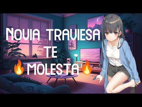 Novia traviesa te molesta I ASMR y Roleplay I