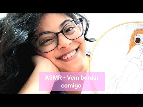 ASMR - Fofoca, bordado e faltou o chá :(