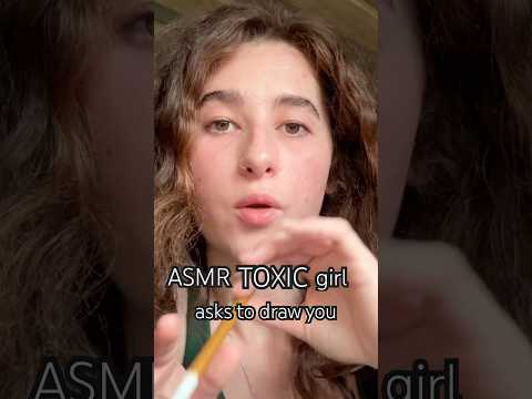 #asmr toxic girl asks to draw u